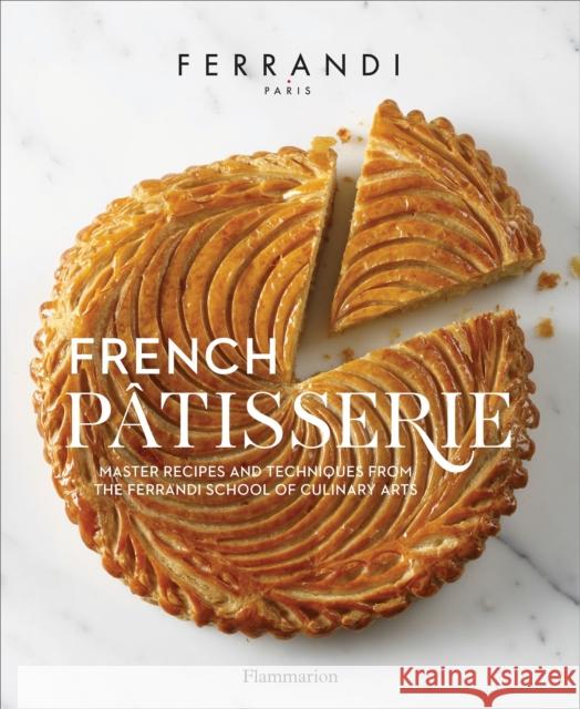 French Patisserie: Master Recipes and Techniques from the Ferrandi School of Culinary Arts Ecole Ferrandi Rina Nurra 9782080203182 Editions Flammarion - książka