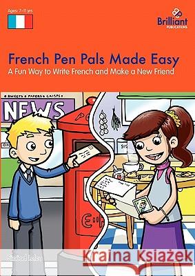 French Pen Pals Made Easy - A Fun Way to Write French and Make a New Friend Leleu, Sinead 9781905780105  - książka
