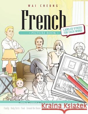French Picture Book: French Pictorial Dictionary (Color and Learn) Wai Cheung 9781544907123 Createspace Independent Publishing Platform - książka