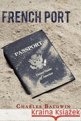 French Port Charles Baldwin 9781456724696 Authorhouse - książka