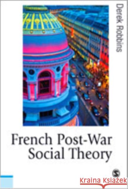 French Post-War Social Theory: International Knowledge Transfer Robbins, Derek 9780761949725 Published in Association with Theory, Culture - książka