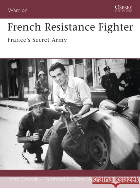 French Resistance Fighter: France's Secret Army Crowdy, Terry 9781846030765  - książka