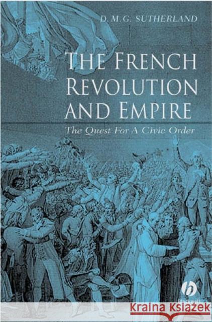 French Revolution Empire Sutherland, Donald M. G. 9780631233633 Blackwell Publishers - książka