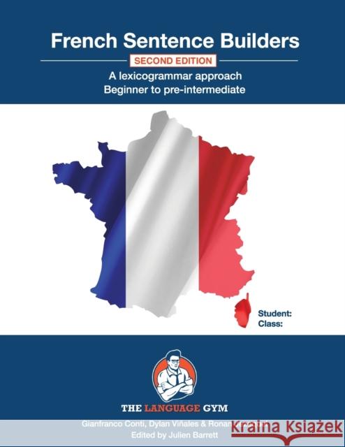 French Sentence Builders - A Lexicogrammar approach: Beginner to Pre-intermediate Julien Barrett Dr Gianfranco Conti Ronan Jezequel 9783949651090 Piefke Trading Singapore - książka