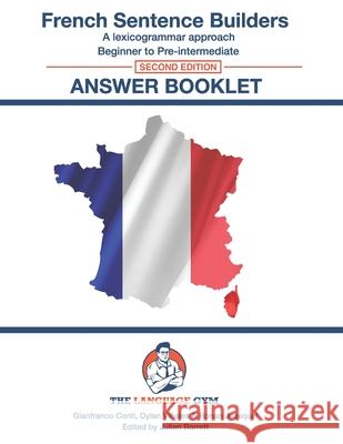 French Sentence Builders - Answer Book - Second Edition Gianfranco Conti, Dylan Viñales, Ronan Jezequel 9798505448069 Independently Published - książka