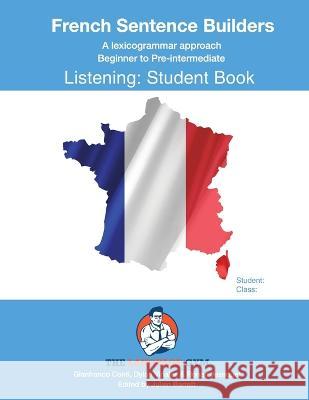 FRENCH SENTENCE BUILDERS - B to Pre - LISTENING - STUDENT: French Sentence Builders Julien Barrett Dr Gianfranco Conti  9783949651083 Piefke Trading Singapore - książka