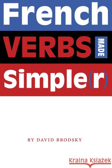 French Verbs Made Simpler Brodsky, David 9780292714724 University of Texas Press - książka