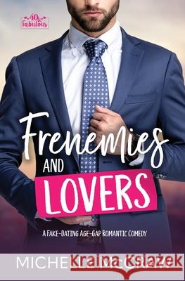 Frenemies and Lovers: A Fake-Dating Age-Gap Standalone Romantic Comedy (with Bonus Content) McCraw 9781961373051 Lazy Dog Books - książka