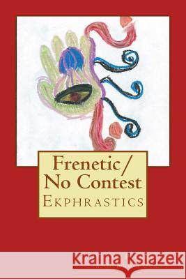 Frenetic/No Contest Dustin Pickering Alien Buddha Red Focks 9781548900625 Createspace Independent Publishing Platform - książka