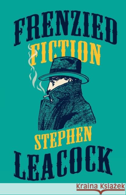 Frenzied Fiction Stephen Leacock 9781913724085 Renard Press Ltd - książka