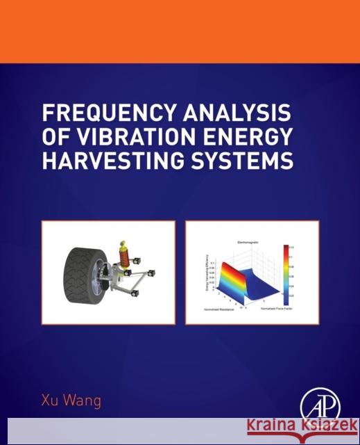 Frequency Analysis of Vibration Energy Harvesting Systems Xu Wang 9780128023211 Academic Press - książka