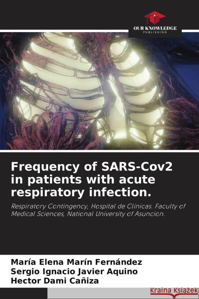 Frequency of SARS-Cov2 in patients with acute respiratory infection. Mar?a Elena Mar? Sergio Ignacio Javier Aquino Hector Dam 9786207356768 Our Knowledge Publishing - książka