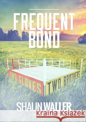 Frequent Bond Shaun Waller 9780244663629 Lulu.com - książka
