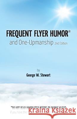Frequent Flyer Humor George W. Stewart 9781492295617 Createspace - książka
