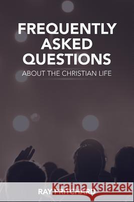 Frequently Asked Questions About the Christian Life Pritchard, Ray 9781943133314 Gideon House Books - książka