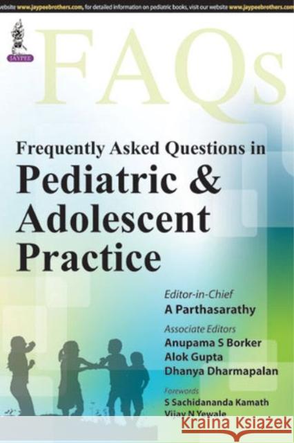 Frequently Asked Questions in Pediatric & Adolescent Practice A Parthasarathy 9789351526834 Jaypee Brothers Medical Publishers - książka