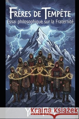 Frères de Tempête: Essai philosophique sur la Fraternité Fars, Yann 9798248468355 Independently Published - książka