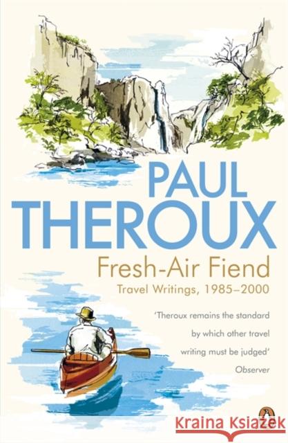 Fresh-air Fiend : Travel Writings, 1985-2000 Paul Theroux 9780241950555  - książka