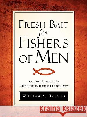 Fresh Bait For Fishers Of Men William S Hyland 9781591608769 Xulon Press - książka