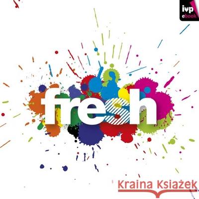 Fresh: Bite-Sized Inspiration For New Students Kandiah, Krish 9781844742752 INTER-VARSITY PRESS - książka