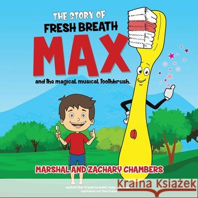 Fresh Breath Max and the Magical Musical Toothbrush Marshal And Zachary Chambers 9781637671160 Booktrail Publishing - książka