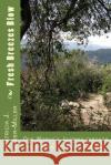 Fresh Breezes Blow: One Woman's Journey through the trauma of childhood rape Miller, Patricia Joyce 9781494424862 Createspace