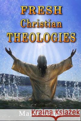 Fresh Christian Theologies Mairi Colme 9781960113511 Regency Publishers - książka