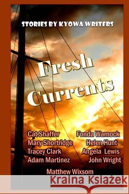 Fresh Currents Kyowa Writers John Wright Helen Hunt 9781523807734 Createspace Independent Publishing Platform - książka