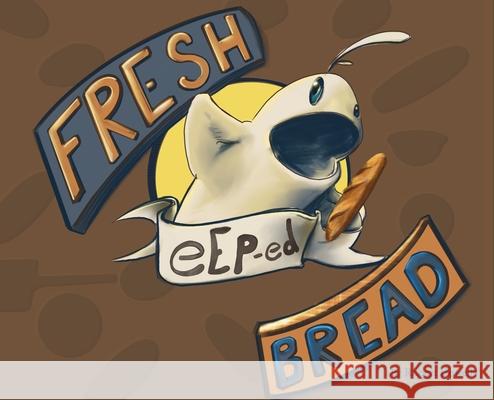 Fresh eEp-ed Bread Howells Robert L Howells 9780578861319 Robert Howells - książka