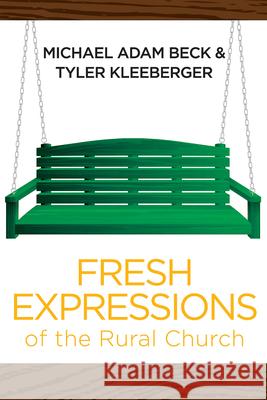 Fresh Expressions of the Rural Church Michael Adam Beck Tyler Kleeberger 9781791025793 Abingdon Press - książka