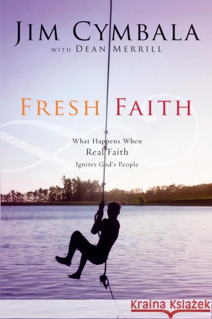 Fresh Faith: What Happens When Real Faith Ignites God's People Cymbala, Jim 9780310251552 Zondervan Publishing Company - książka