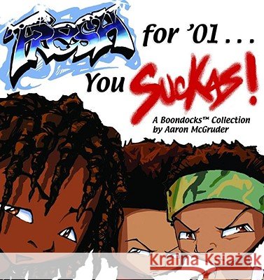 Fresh for '01 . . . You Suckas Aaron McGruder 9780740713958 Andrews McMeel Publishing, LLC - książka