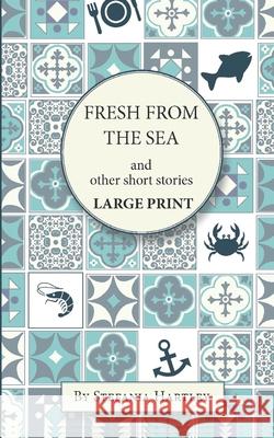 Fresh from the Sea: and other short stories Stefania Hartley 9781695528727 Independently Published - książka