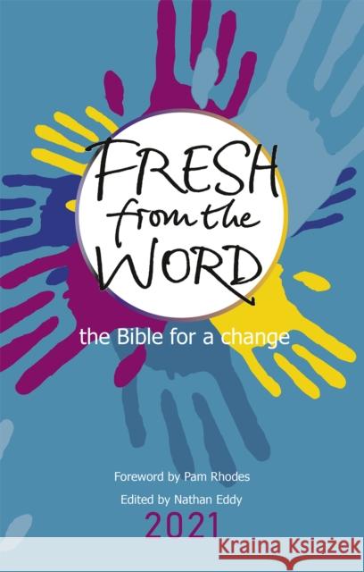 Fresh from the Word 2021: The Bible for a Change Eddy, Nathan 9781800300019 Lion Hudson Ltd - książka