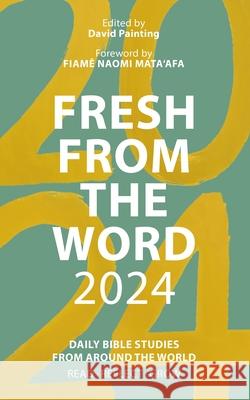 Fresh from The Word 2024: Daily Bible Studies from Around the World David Painting 9780281089888 SPCK Publishing - książka