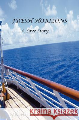 FRESH HORIZONS A Love Story Larco, Dorothy 9781467983167 Createspace - książka