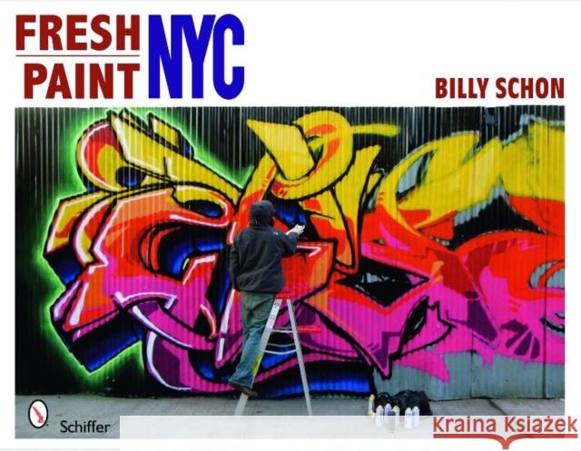 Fresh Paint NYC Schon, Billy 9780764334955 Schiffer Publishing - książka