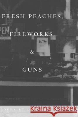 Fresh Peaches, Fireworks, and Guns Platt, Donald 9781557530486 Purdue University Press - książka
