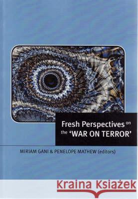 Fresh Perspectives on the 'War on Terror' Miriam Gani Penelope Mathew 9781921313738 Anu Press - książka