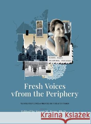 Fresh Voices from the Periphery: Youthful Perspectives of Minorities 100 Years After Trianon Susan M Papp, Emőke J E Szathmáry 9781039148345 FriesenPress - książka
