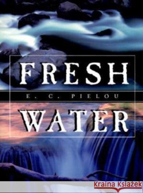 Fresh Water E. C. Pielou 9780226668161 University of Chicago Press - książka