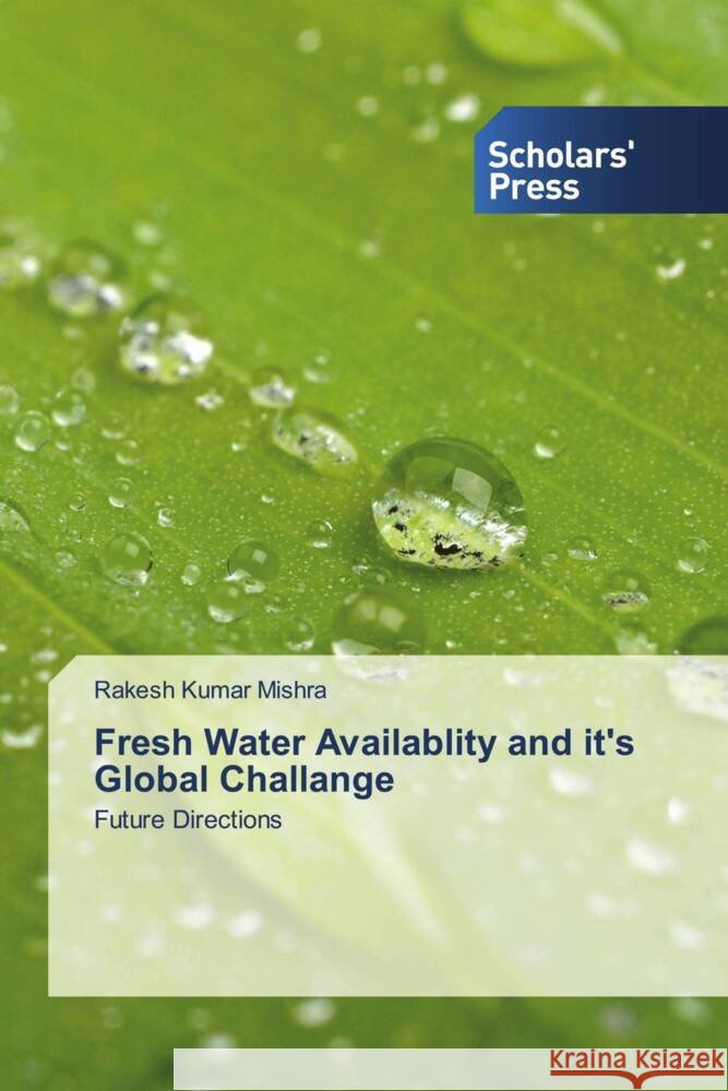 Fresh Water Availablity and it's Global Challange Mishra, Rakesh Kumar 9783639861907 Scholar's Press - książka
