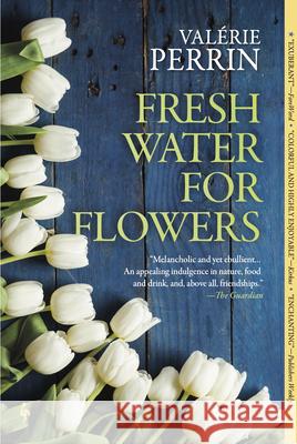 Fresh Water for Flowers Val Perrin Hildegarde Serle 9781609456764 Europa Editions - książka