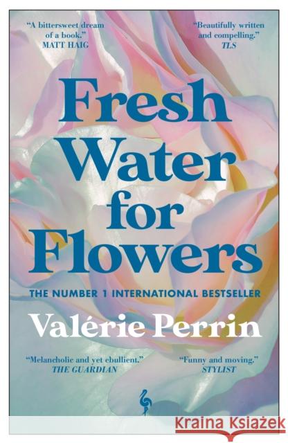 Fresh Water for Flowers: OVER 1 MILLION COPIES SOLD Valerie Perrin 9781787703117 Europa Editions (UK) Ltd - książka