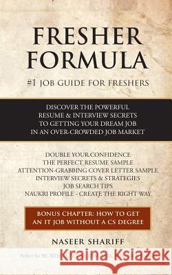 Fresher Formula: Discover The Powerful Resume and Interview Secrets To Getting Your Dream Job In An Over-Crowded Job Market Shariff, Naseer 9789385020162 Zorba Books - książka