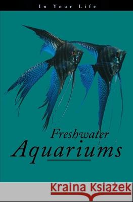 Freshwater Aquariums in Your Life Amanda Pisani Press Critter Amanda Pisani 9780876054338 Howell Books - książka