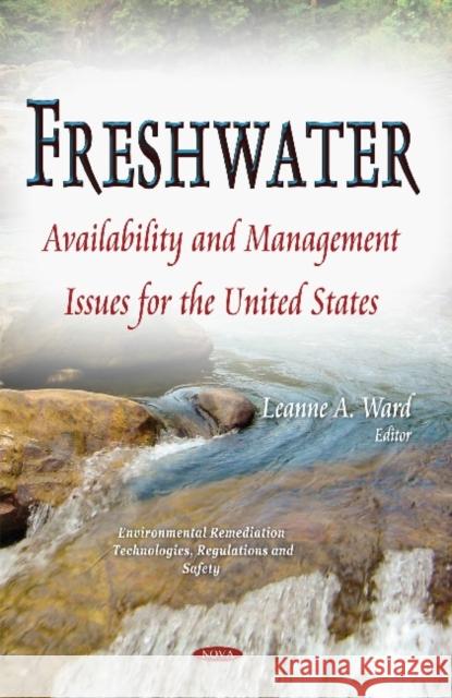 Freshwater: Availability & Management Issues for the United States Leanne A Ward 9781633217768 Nova Science Publishers Inc - książka