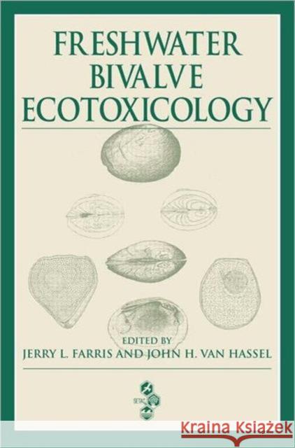 Freshwater Bivalve Ecotoxicology Jerry L. Farris John H. Va 9781420042849 CRC Press - książka