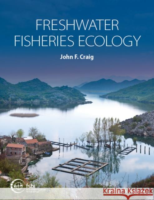 Freshwater Fisheries Ecology John F. Craig 9781118394427 Wiley-Blackwell - książka