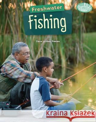 Freshwater Fishing Diane Lindsey Reeves 9781728491578 Lerner Publications (Tm) - książka
